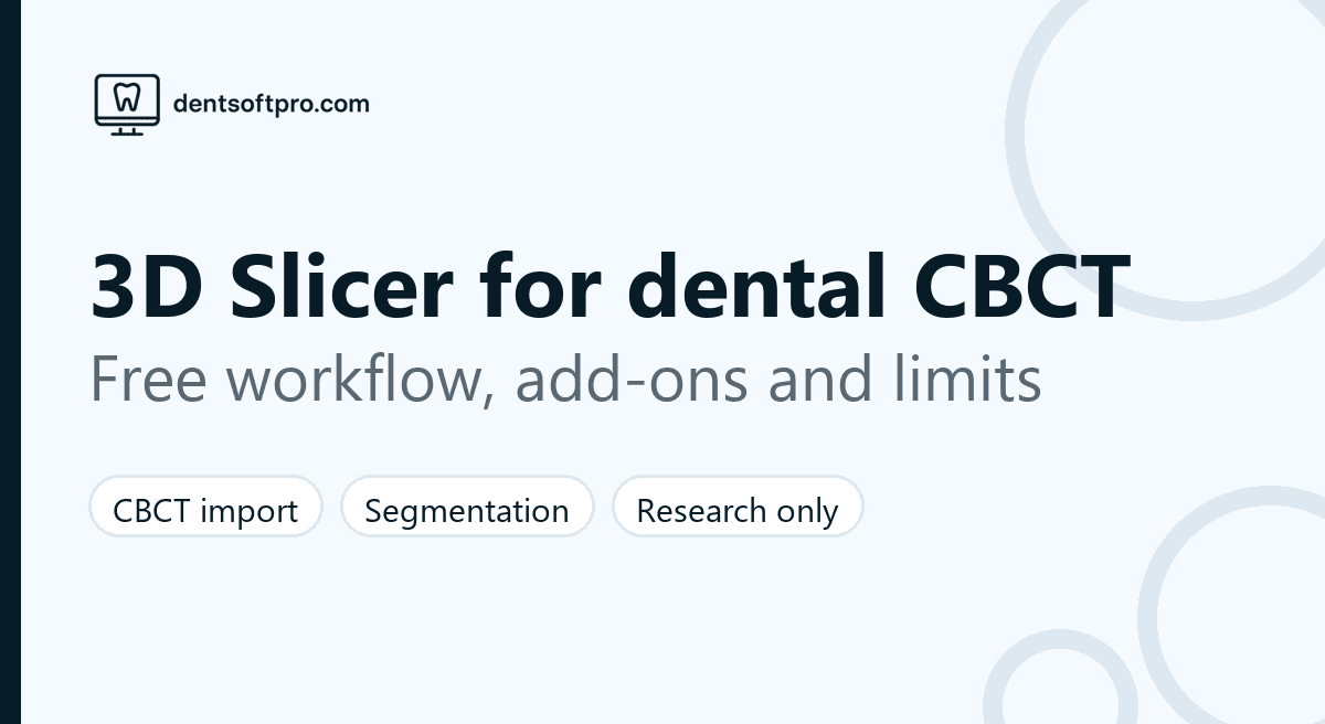 Guide to using the free 3D Slicer platform with dental CBCT scans: import, 3D view, segmentation, STL export and limits