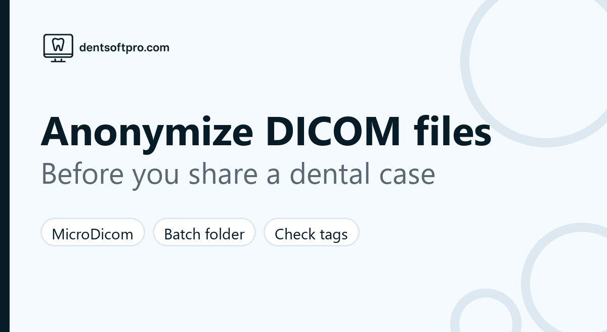 Anonymizing DICOM files in MicroDicom before sharing a dental CBCT case: single study, batch folder and tag check